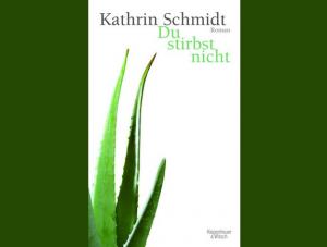 Wydarzenie literackie w Niemczech - książka "Du stirbst nicht" autorstwa Kathrin Schmidt